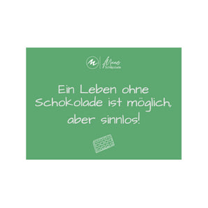 Postkarte mit dem Spruch „Ein Leben ohne Schokolade ist möglich, aber sinnlos“
